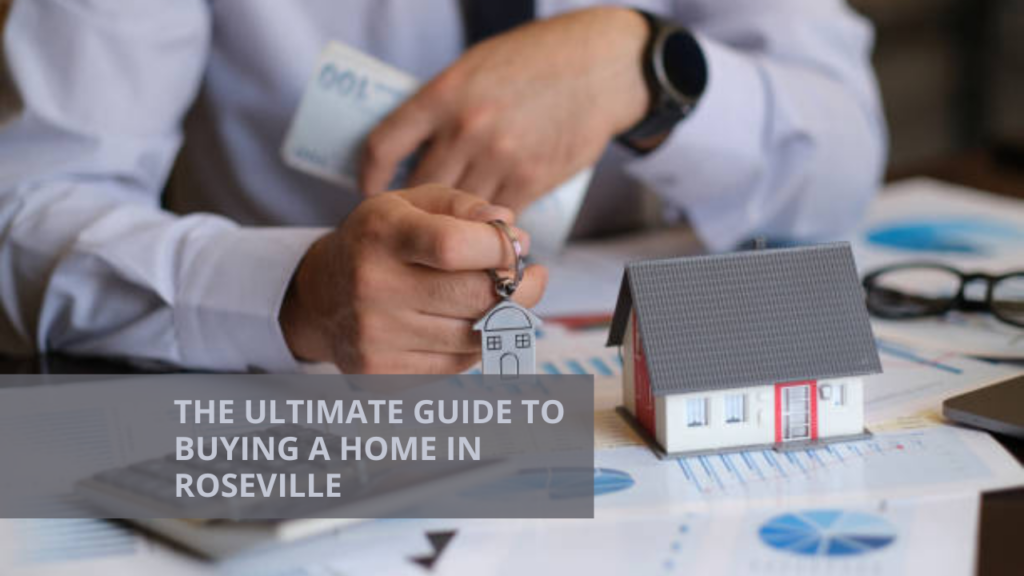 The Ultimate Guide to Buying a Home in Roseville