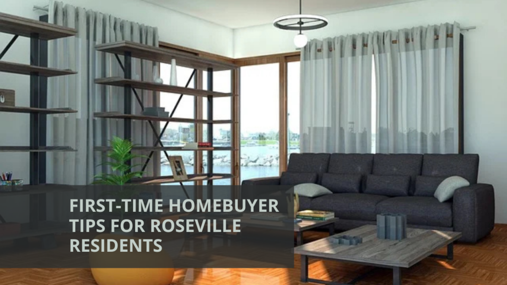 First-Time Homebuyer Tips for Roseville Residents