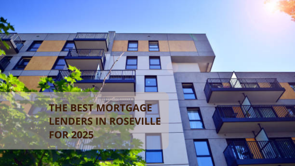 The Best Mortgage Lenders in Roseville for 2025