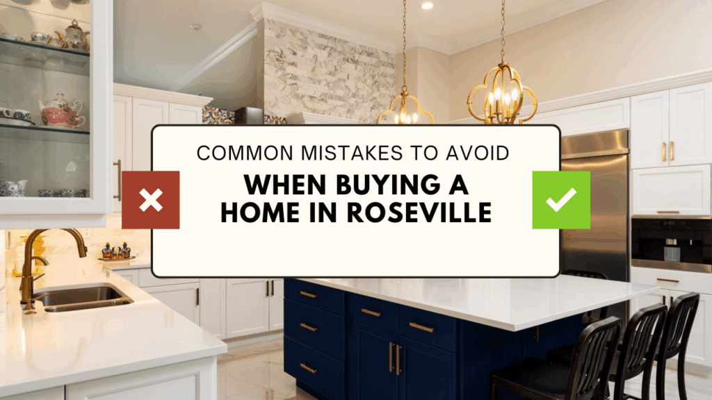 Common Mistakes to Avoid When Buying a Home in Roseville