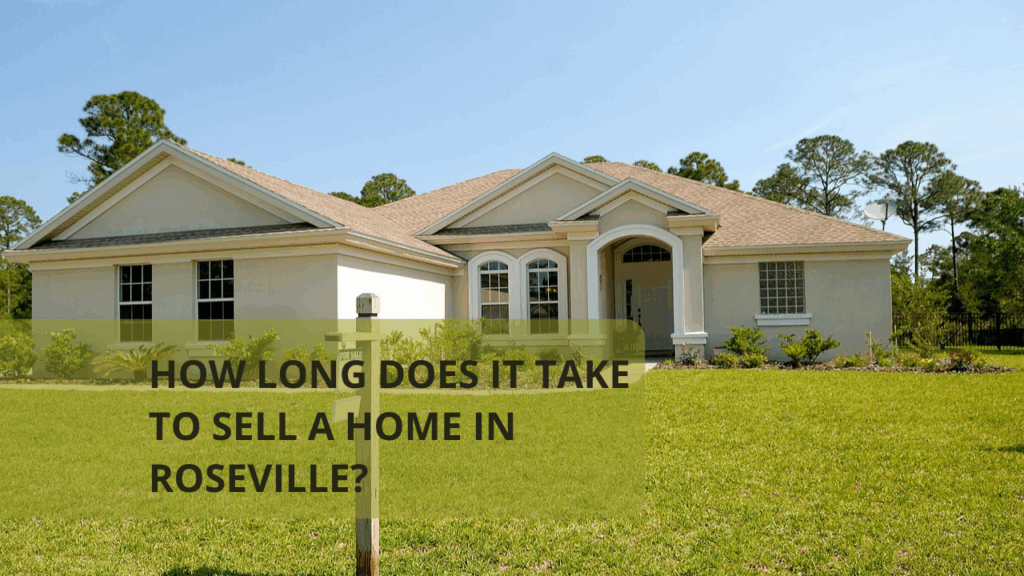 How Long Does It Take to Sell a Home in Roseville?